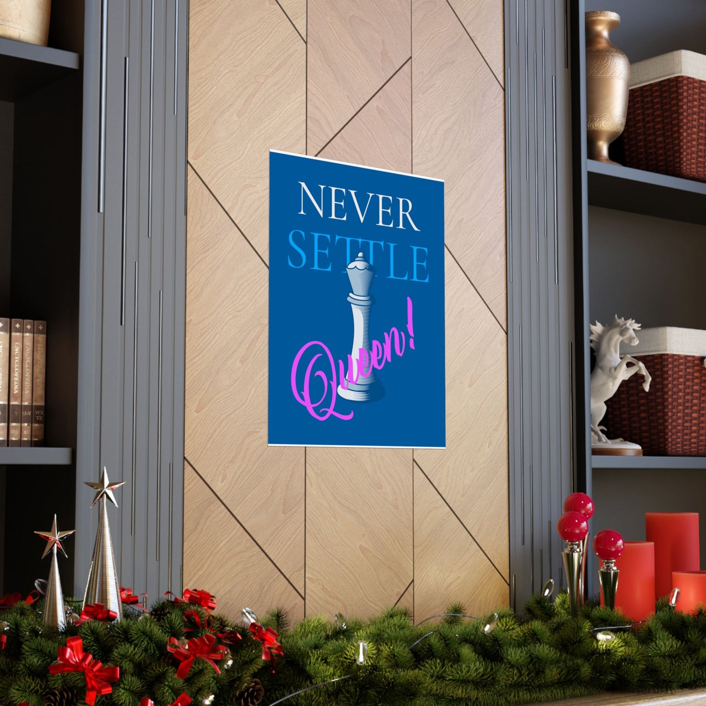 Never Settle Queen! Matte Vertical Poster — Inspirational Chess Queen Wall Art for Empowered Women