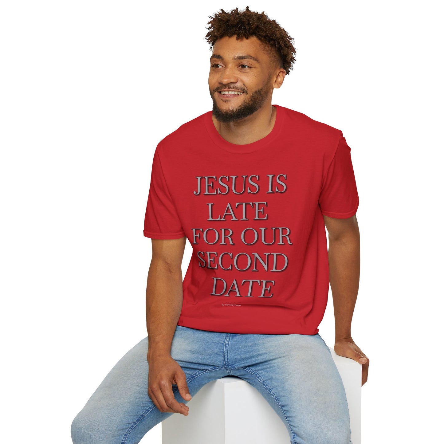 Jesus Is Late For Our Second Date T-Shirt — Funny Religious Graphic Tee