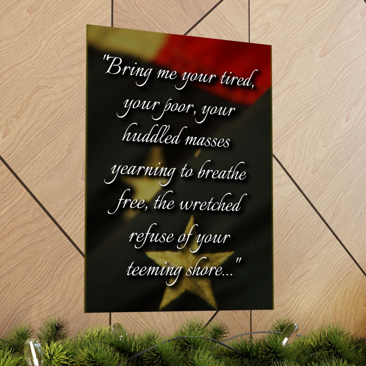Matte Poster — “Bring me your tired…” Patriotic Immigration Quote