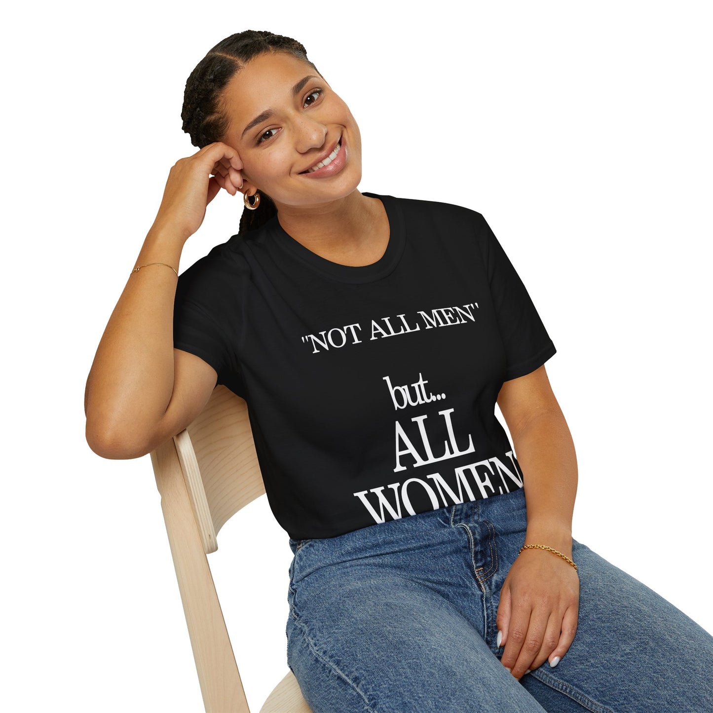 NOT ALL MEN      BUT ALL WOMEN