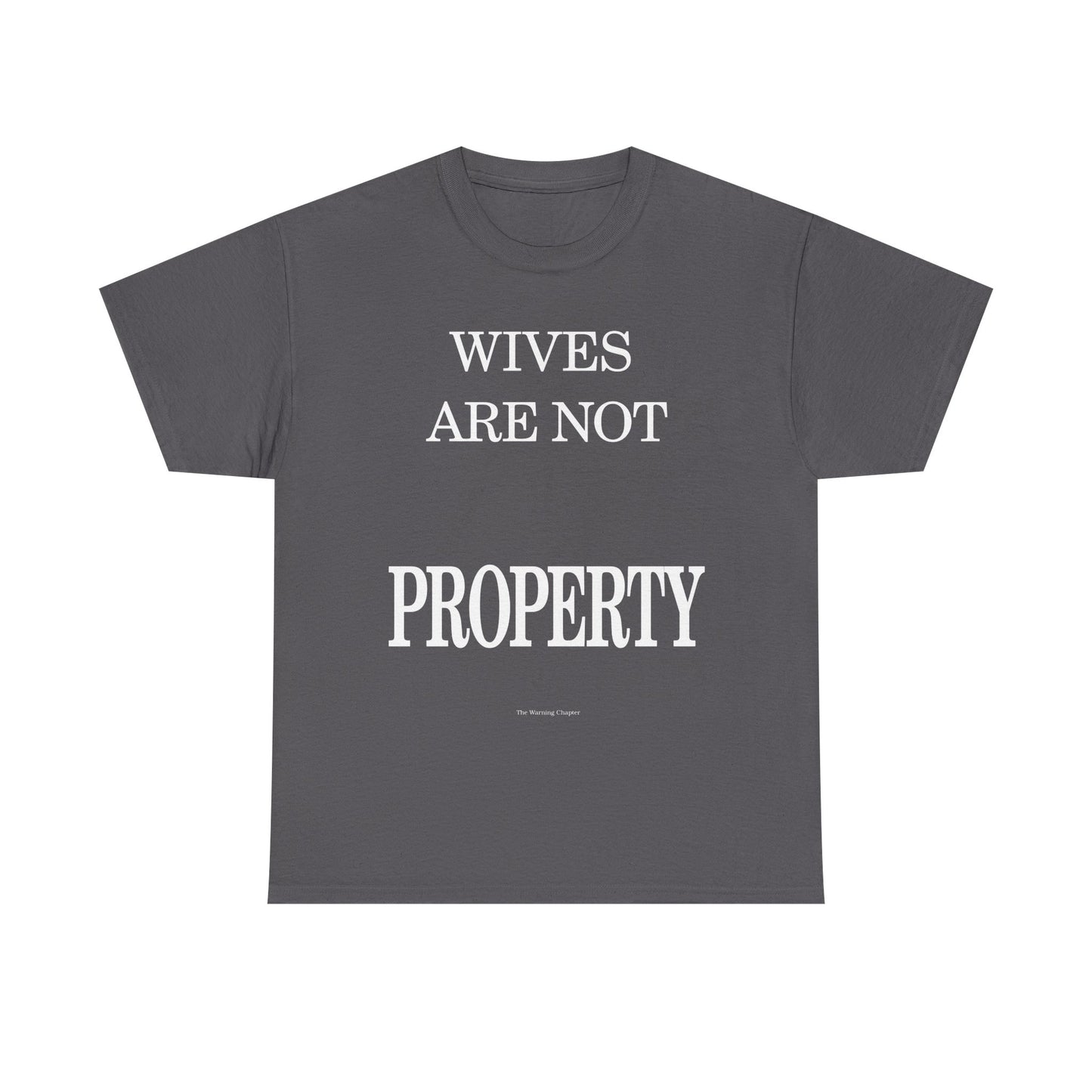 Wives Are Not Property Tee — Feminist Statement T‑Shirt