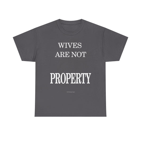 Wives Are Not Property Tee — Feminist Statement T‑Shirt