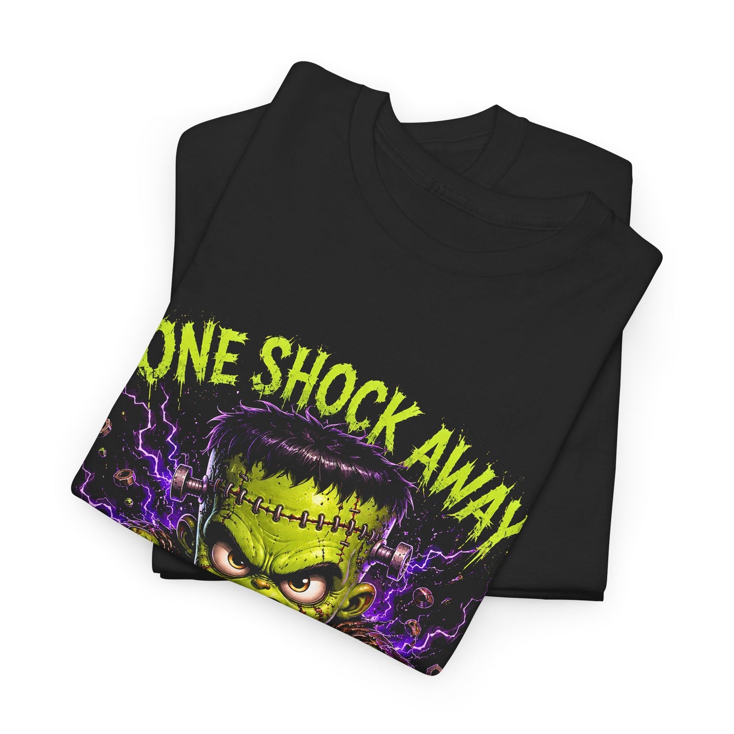 One Shock Away From Losing It Frankenstein Tee