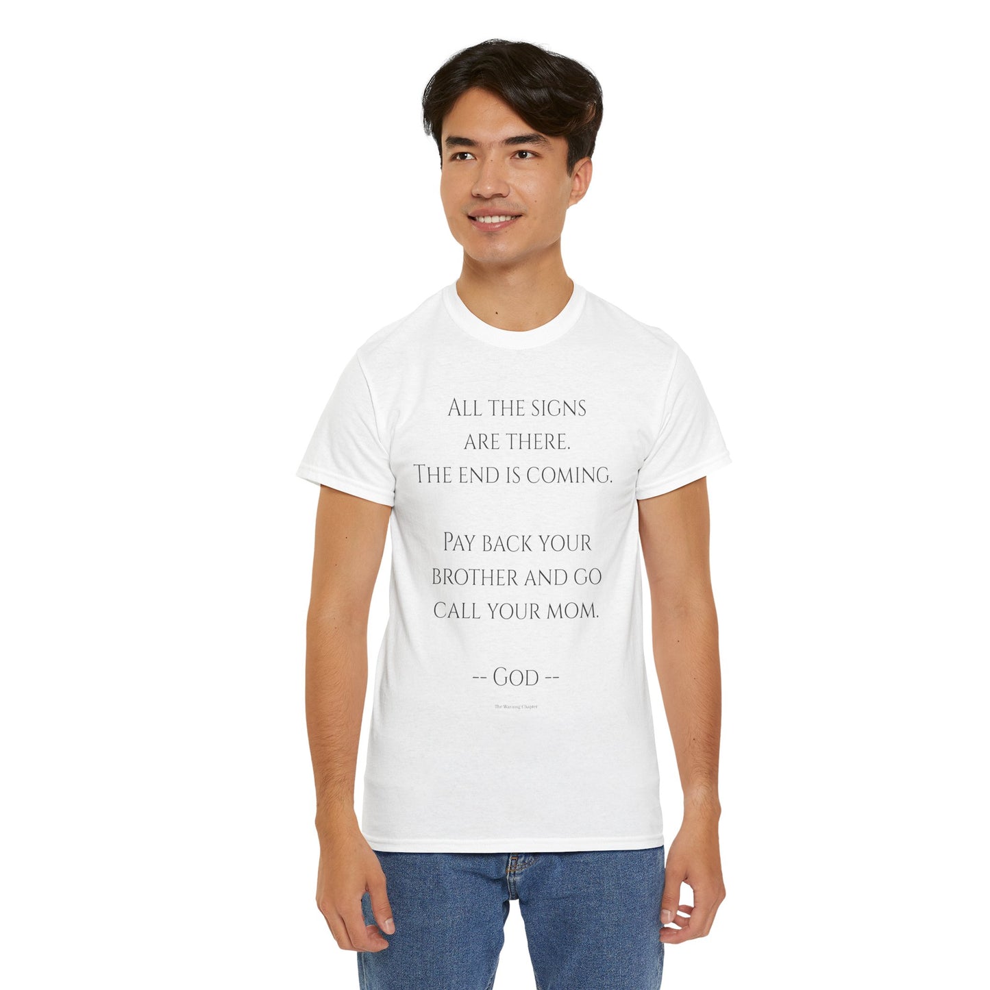 God Quote Tee — “All the signs are there. The end is coming.” White Graphic T-Shirt