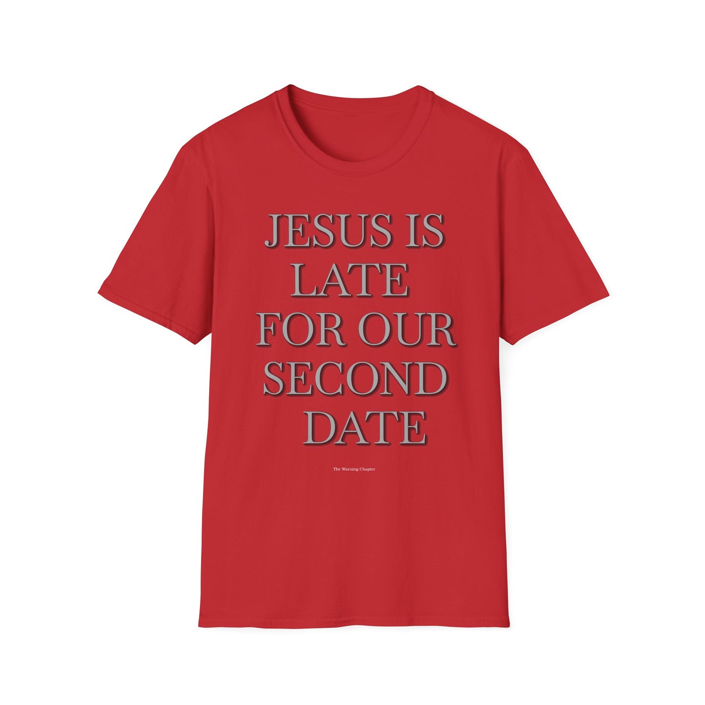 Jesus Is Late For Our Second Date T-Shirt — Funny Religious Graphic Tee