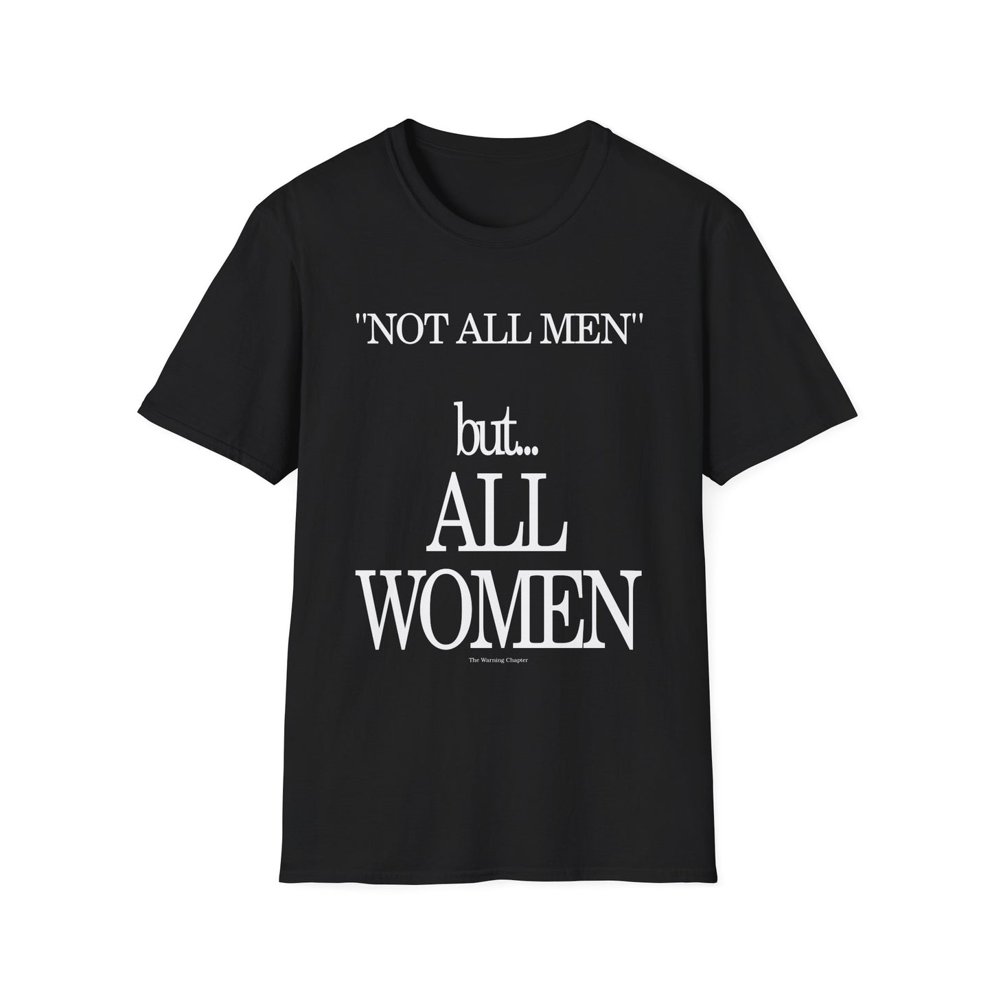 NOT ALL MEN      BUT ALL WOMEN