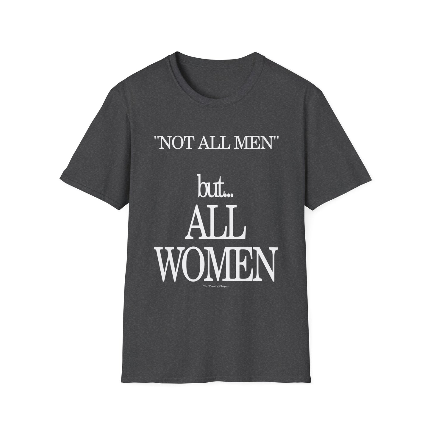 NOT ALL MEN      BUT ALL WOMEN