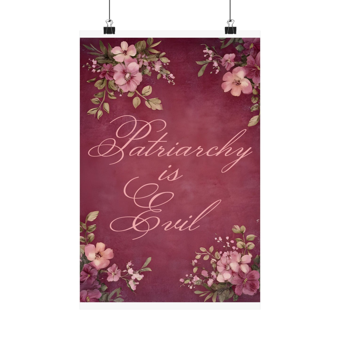 Poster — “Patriarchy Is Evil” Floral Feminist Matte Vertical Wall Art