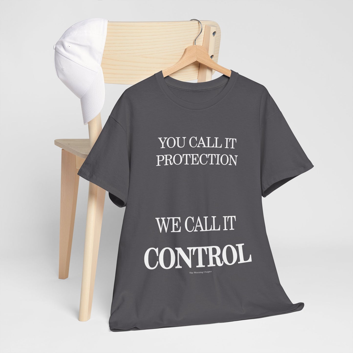 Control Statement Tee — "You Call It Protection / We Call It Control" Graphic T‑Shirt