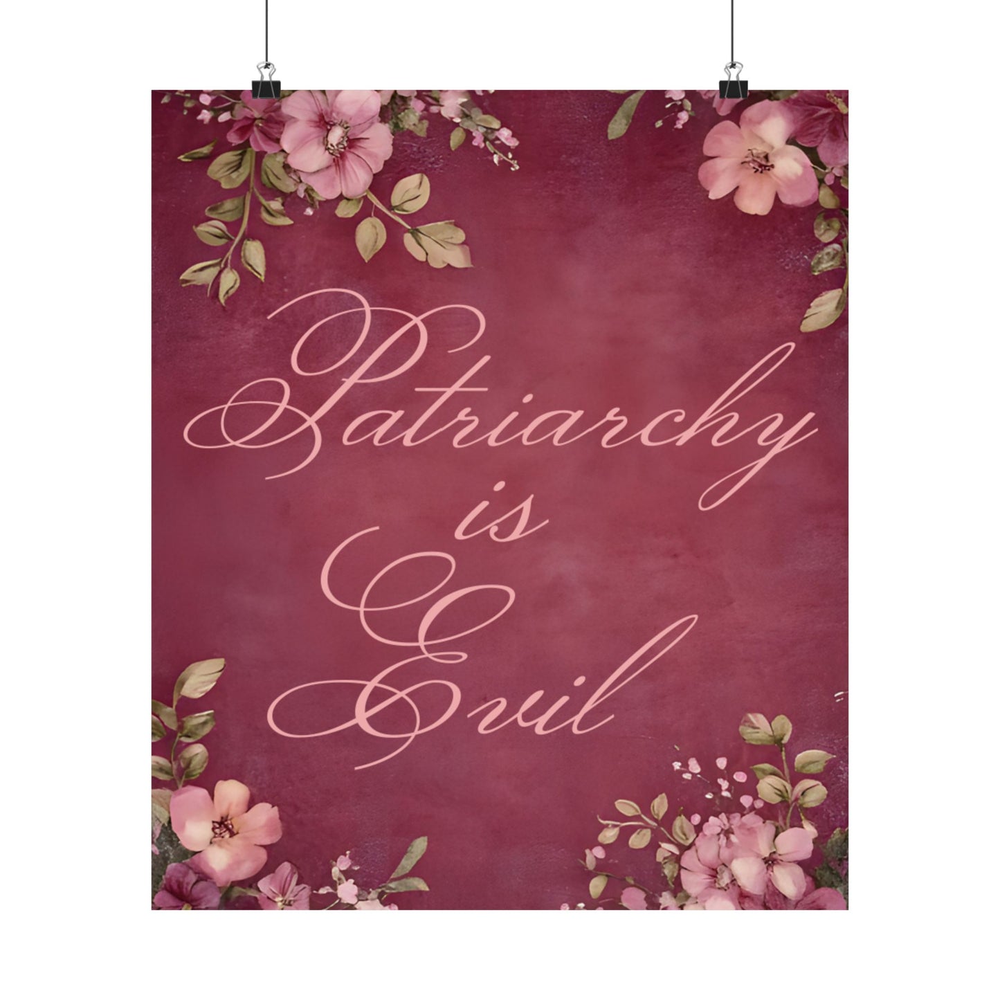Poster — “Patriarchy Is Evil” Floral Feminist Matte Vertical Wall Art