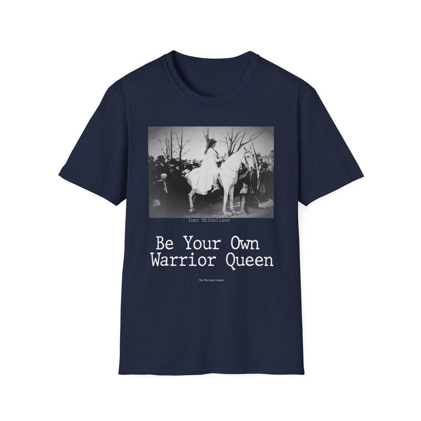 Warrior Queen T-Shirt — "Be Your Own Warrior Queen" Inez Milholland Inspiration