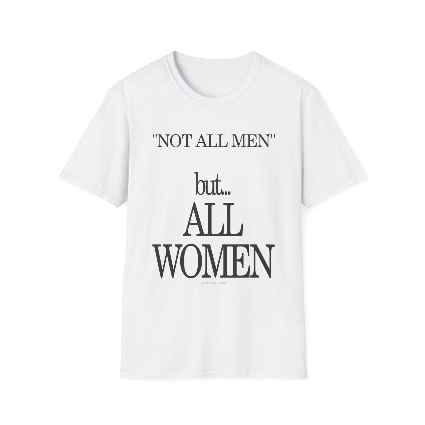 NOT ALL MEN      BUT ALL WOMEN