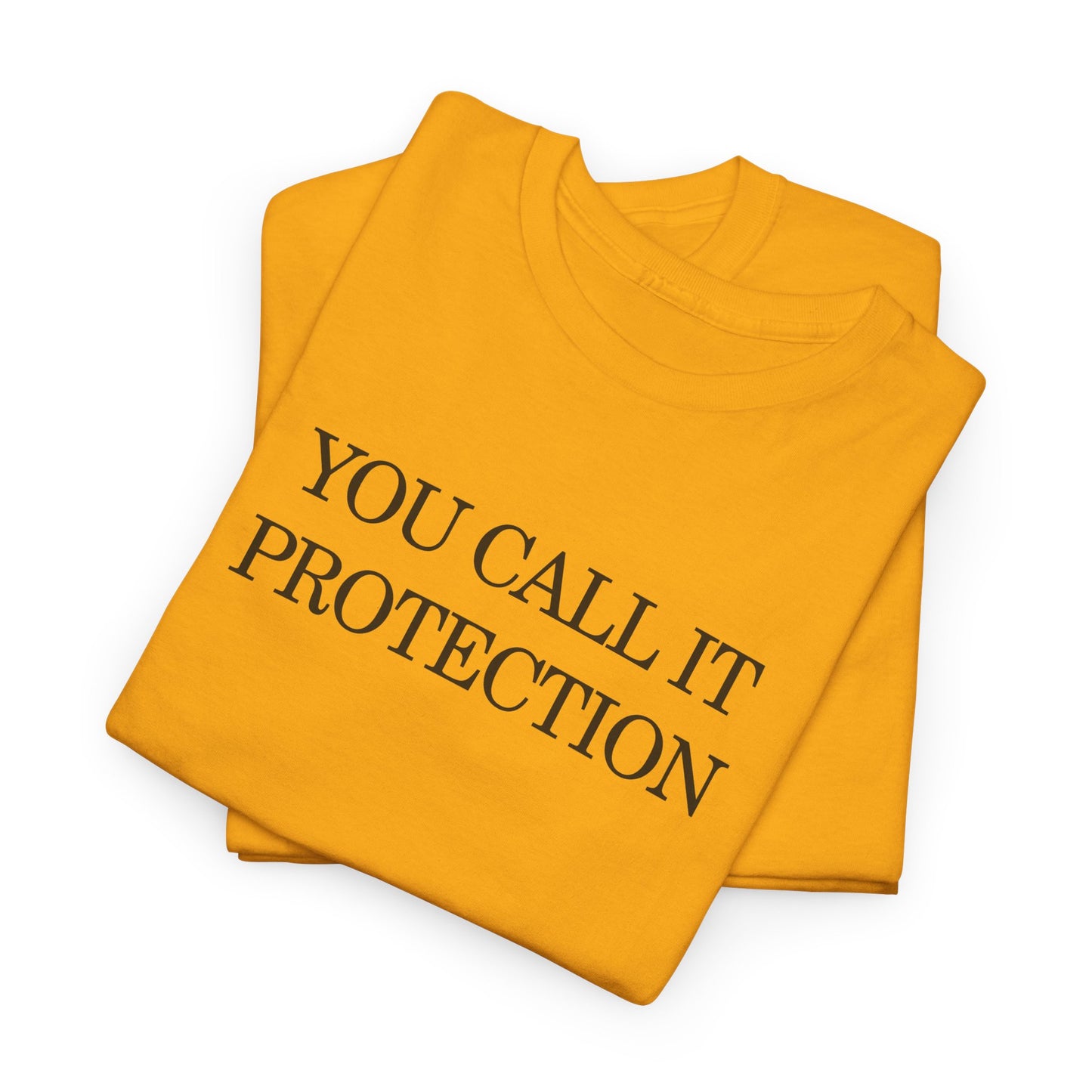 Control Statement Tee — "You Call It Protection / We Call It Control" Graphic T‑Shirt