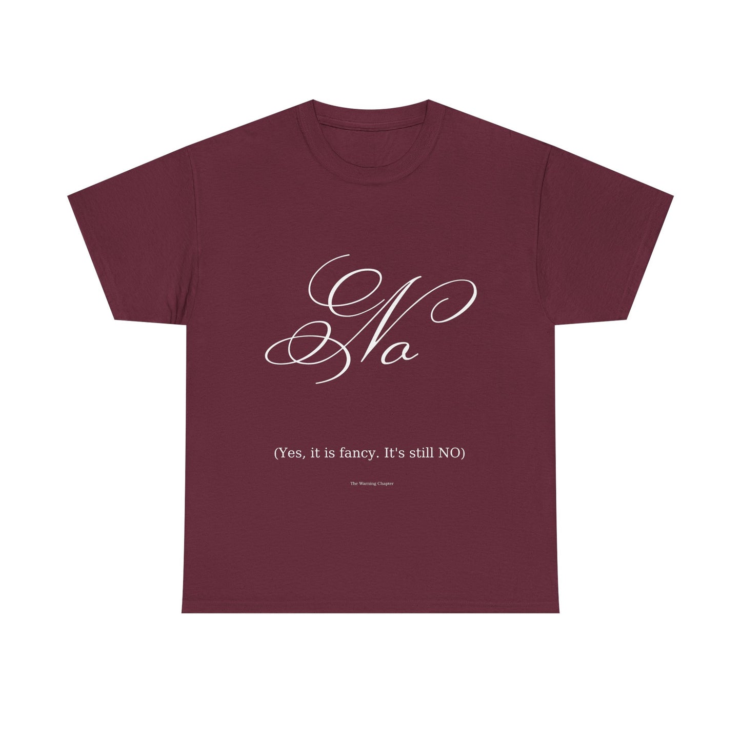 T-Shirt 'No' Tee (Yes, It’s Fancy — It’s Still NO)