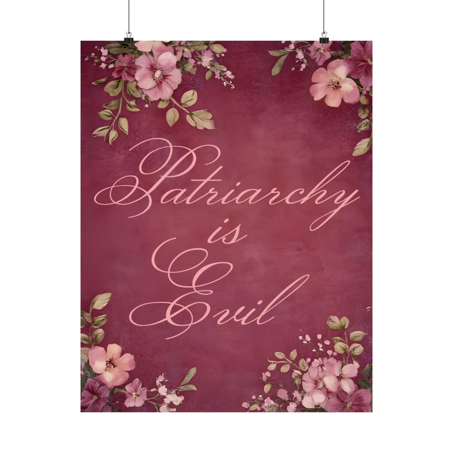 Poster — “Patriarchy Is Evil” Floral Feminist Matte Vertical Wall Art