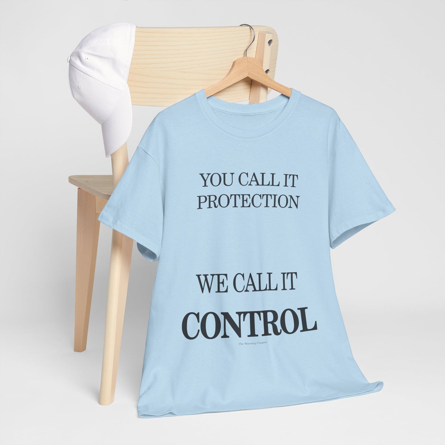 Control Statement Tee — "You Call It Protection / We Call It Control" Graphic T‑Shirt