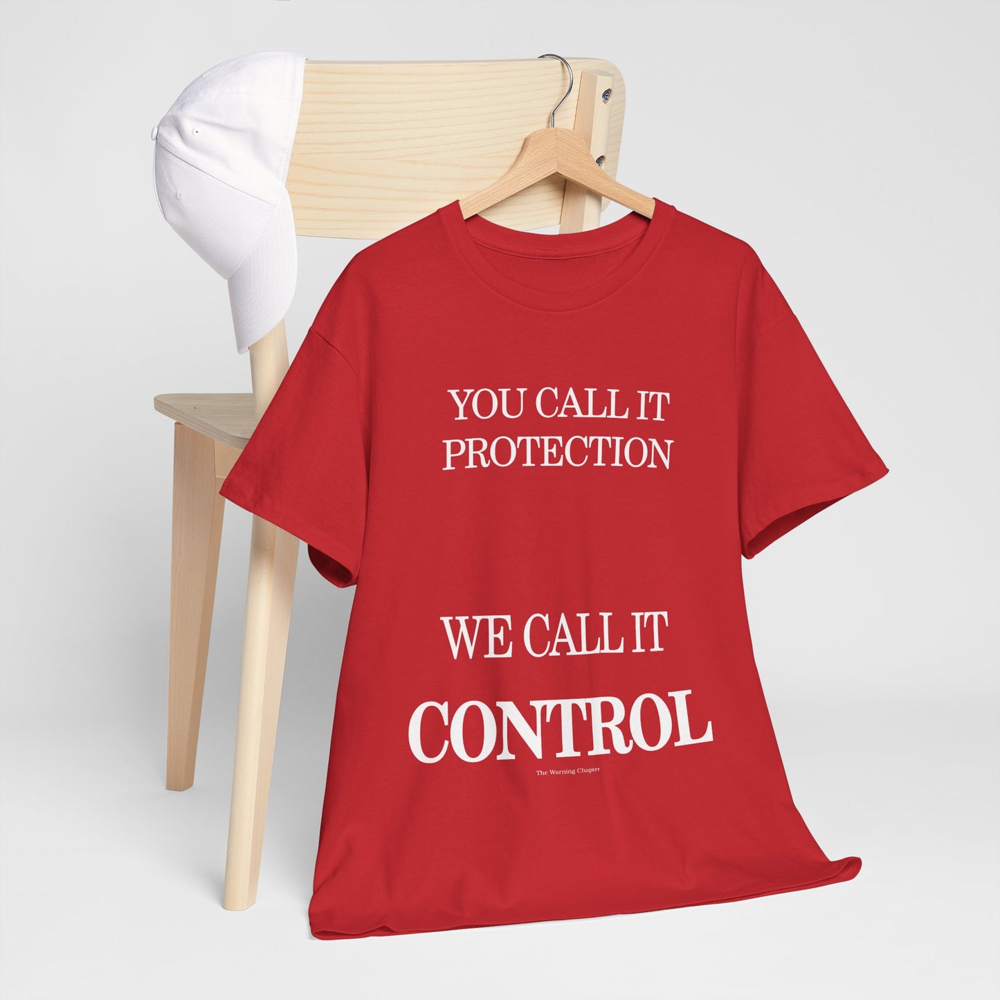 Control Statement Tee — "You Call It Protection / We Call It Control" Graphic T‑Shirt