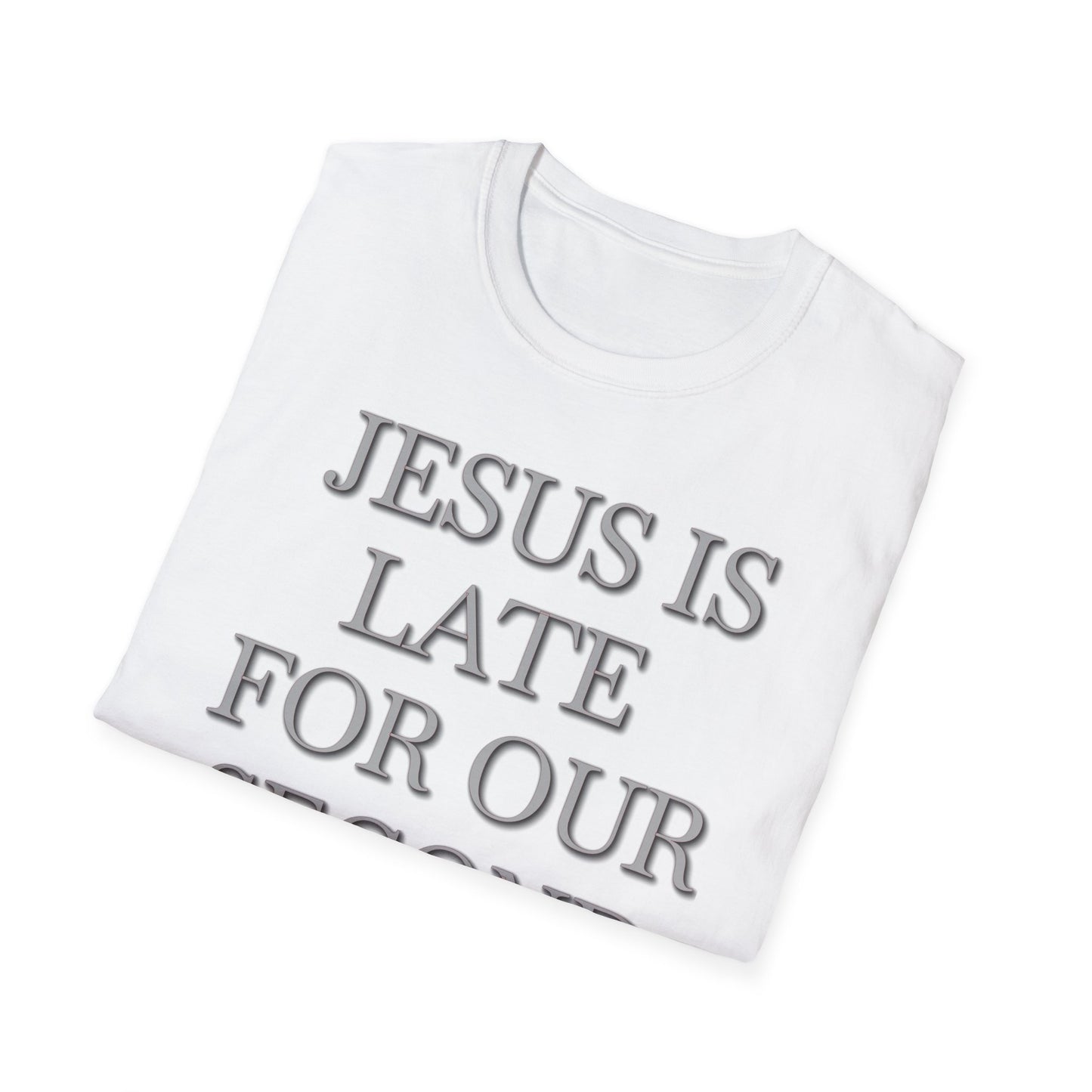 Jesus Is Late For Our Second Date T-Shirt — Funny Religious Graphic Tee
