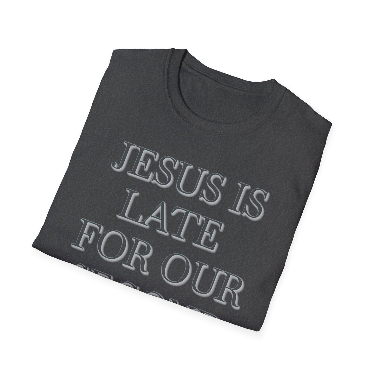 Jesus Is Late For Our Second Date T-Shirt — Funny Religious Graphic Tee