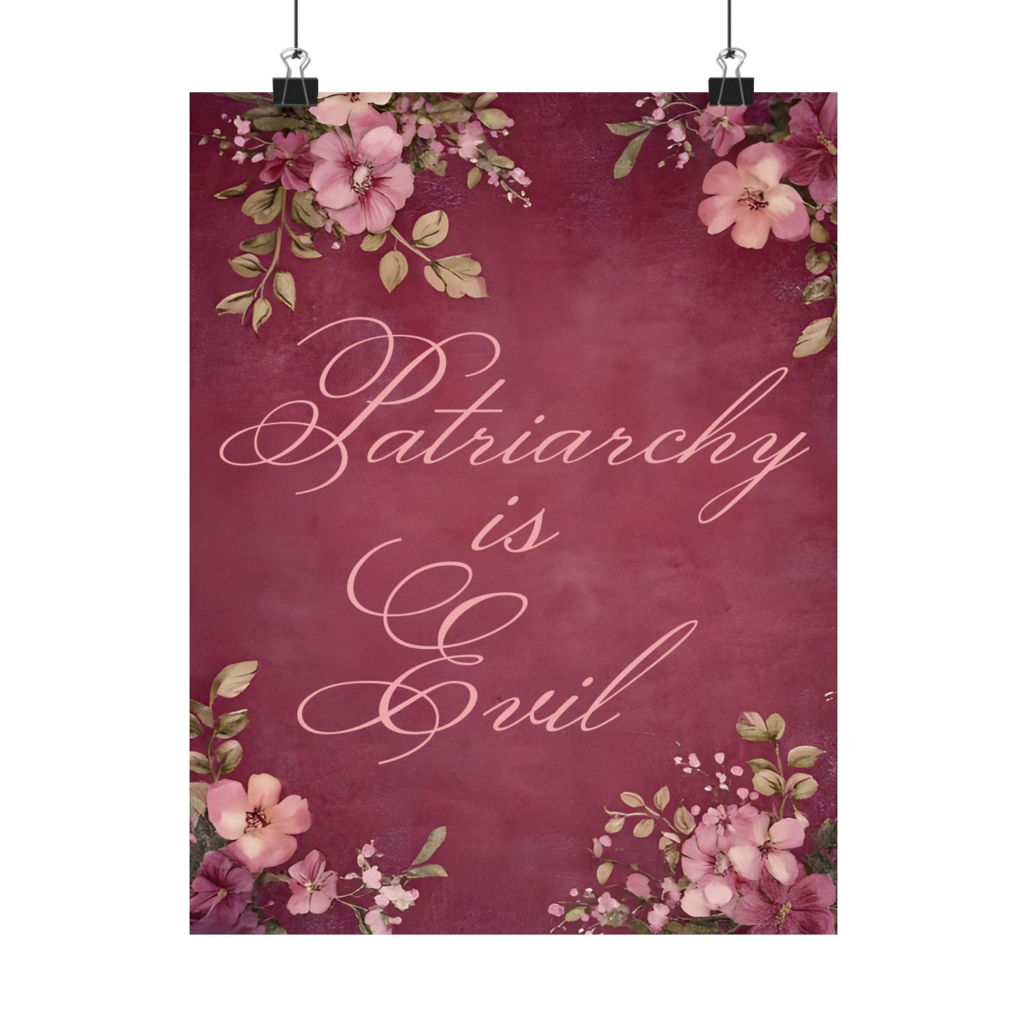 Poster — “Patriarchy Is Evil” Floral Feminist Matte Vertical Wall Art