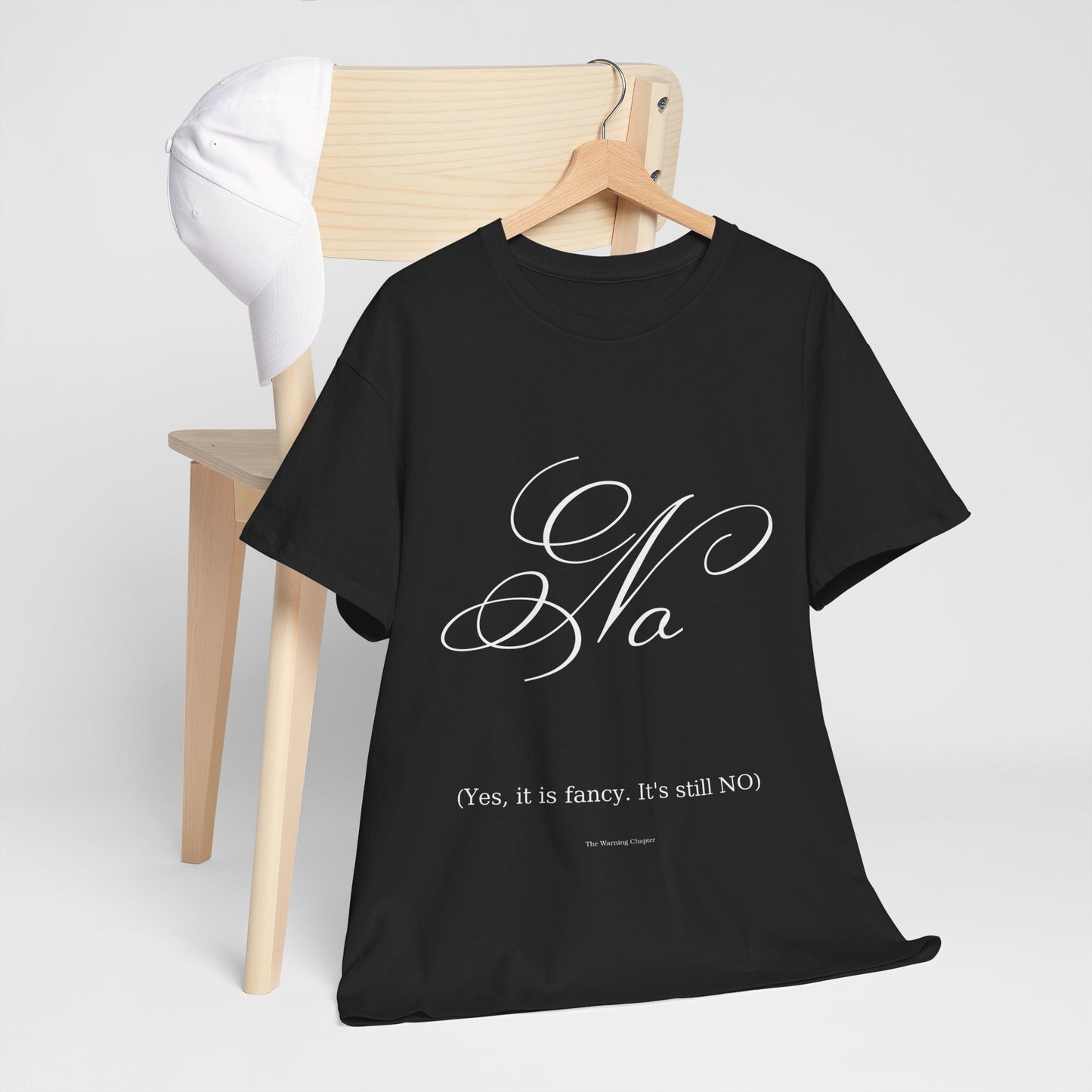 T-Shirt 'No' Tee (Yes, It’s Fancy — It’s Still NO)
