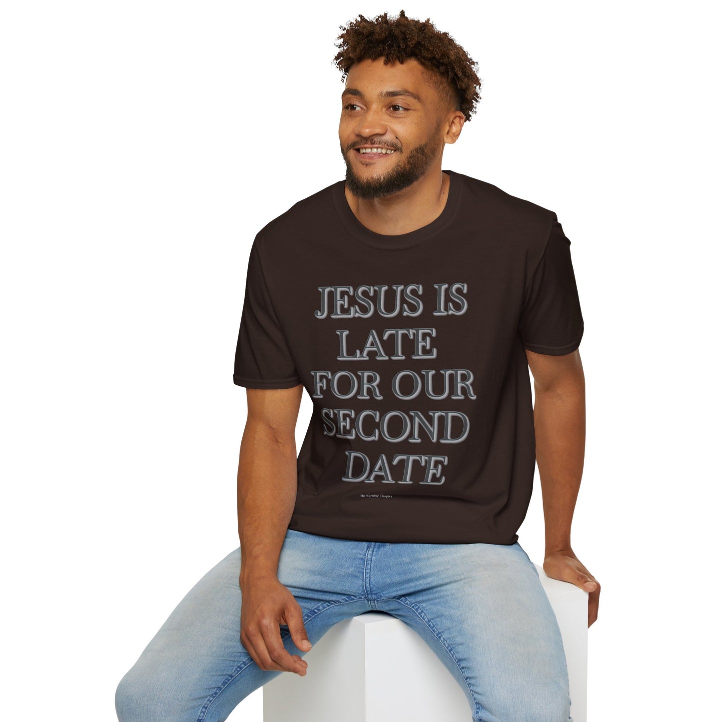 Jesus Is Late For Our Second Date T-Shirt — Funny Religious Graphic Tee