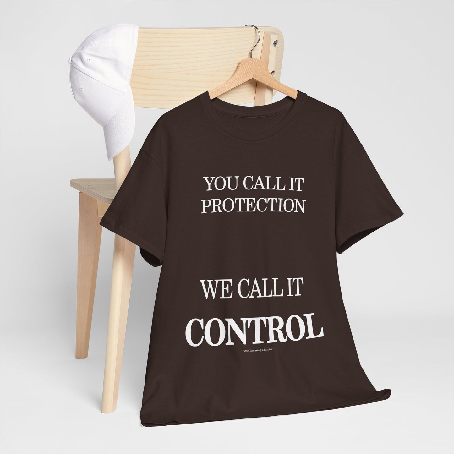 Control Statement Tee — "You Call It Protection / We Call It Control" Graphic T‑Shirt