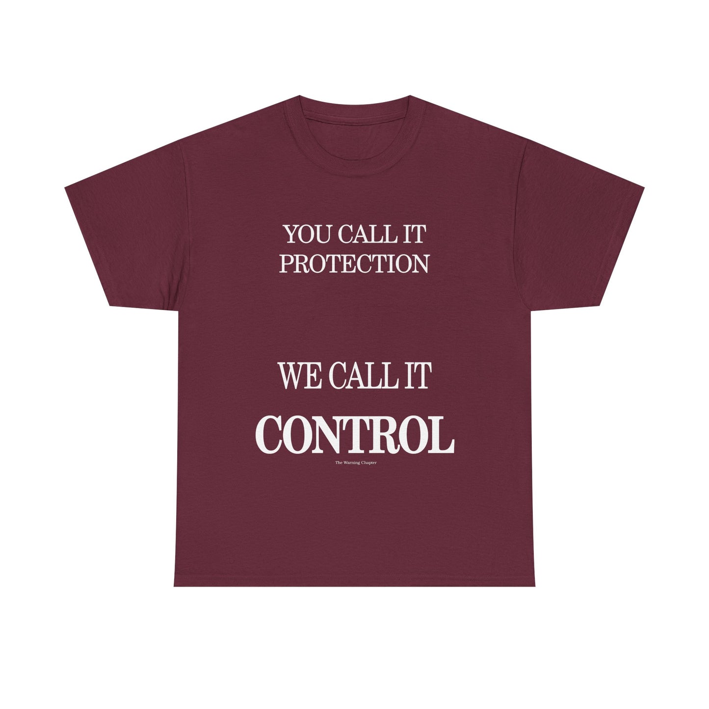 Control Statement Tee — "You Call It Protection / We Call It Control" Graphic T‑Shirt
