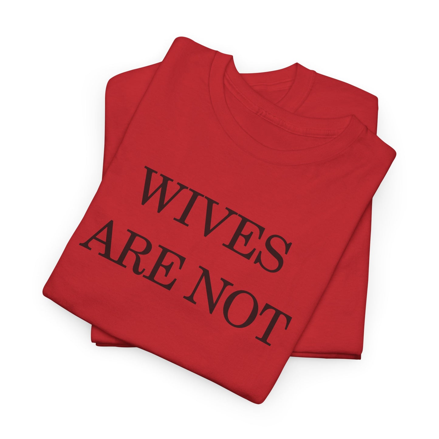 Wives Are Not Property Tee — Feminist Statement T‑Shirt