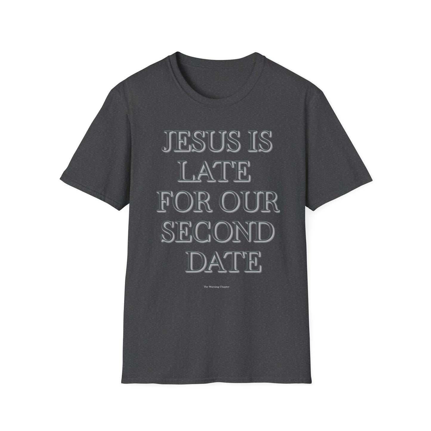 Jesus Is Late For Our Second Date T-Shirt — Funny Religious Graphic Tee