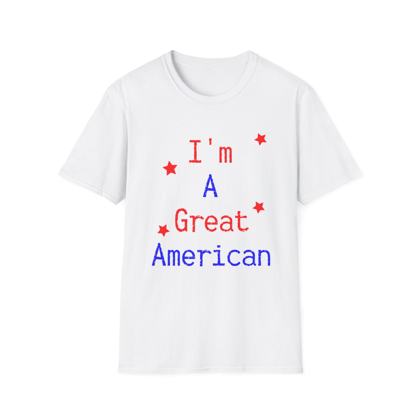 I'm A Great American T-Shirt Clean Version — Patriotic 4th of July Tee