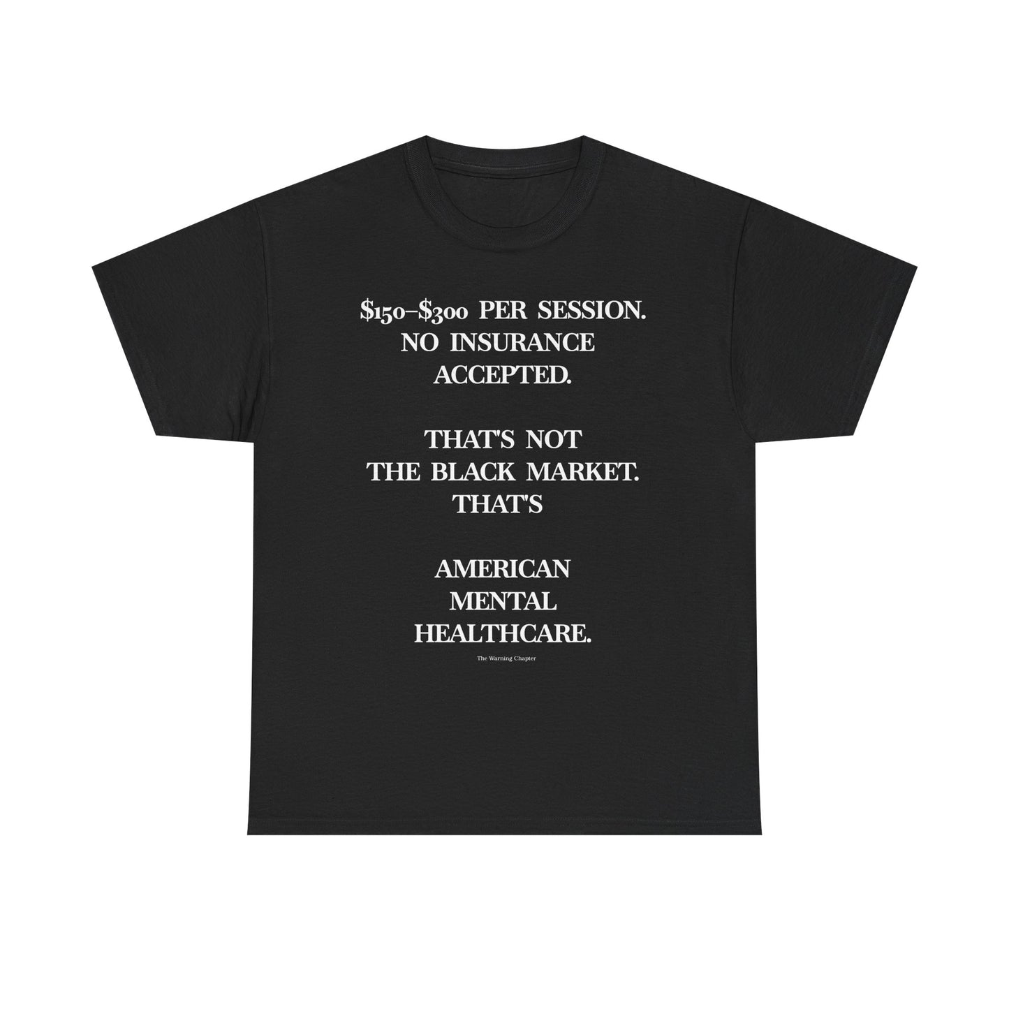 American Mental Healthcare Tee — “150–300 Per Session… That’s American Mental Healthcare” T-Shirt