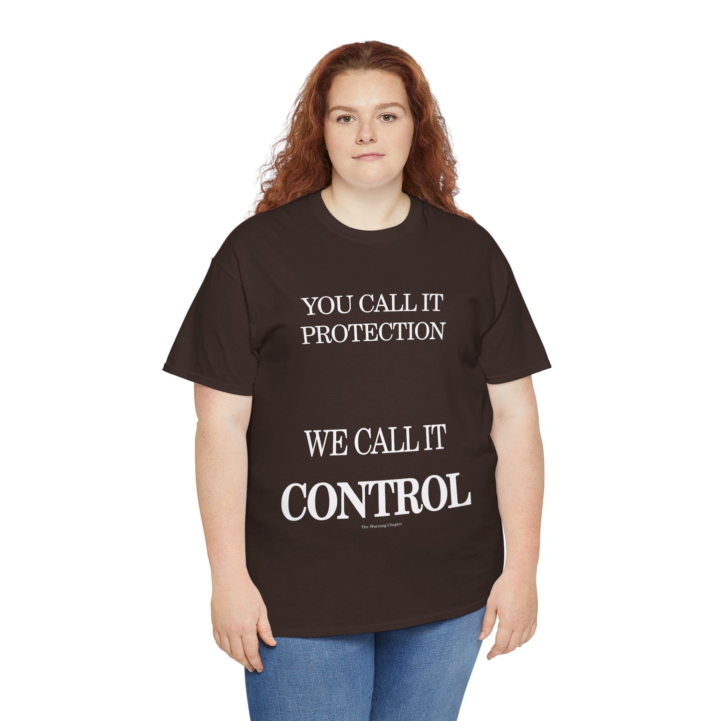 Control Statement Tee — "You Call It Protection / We Call It Control" Graphic T‑Shirt