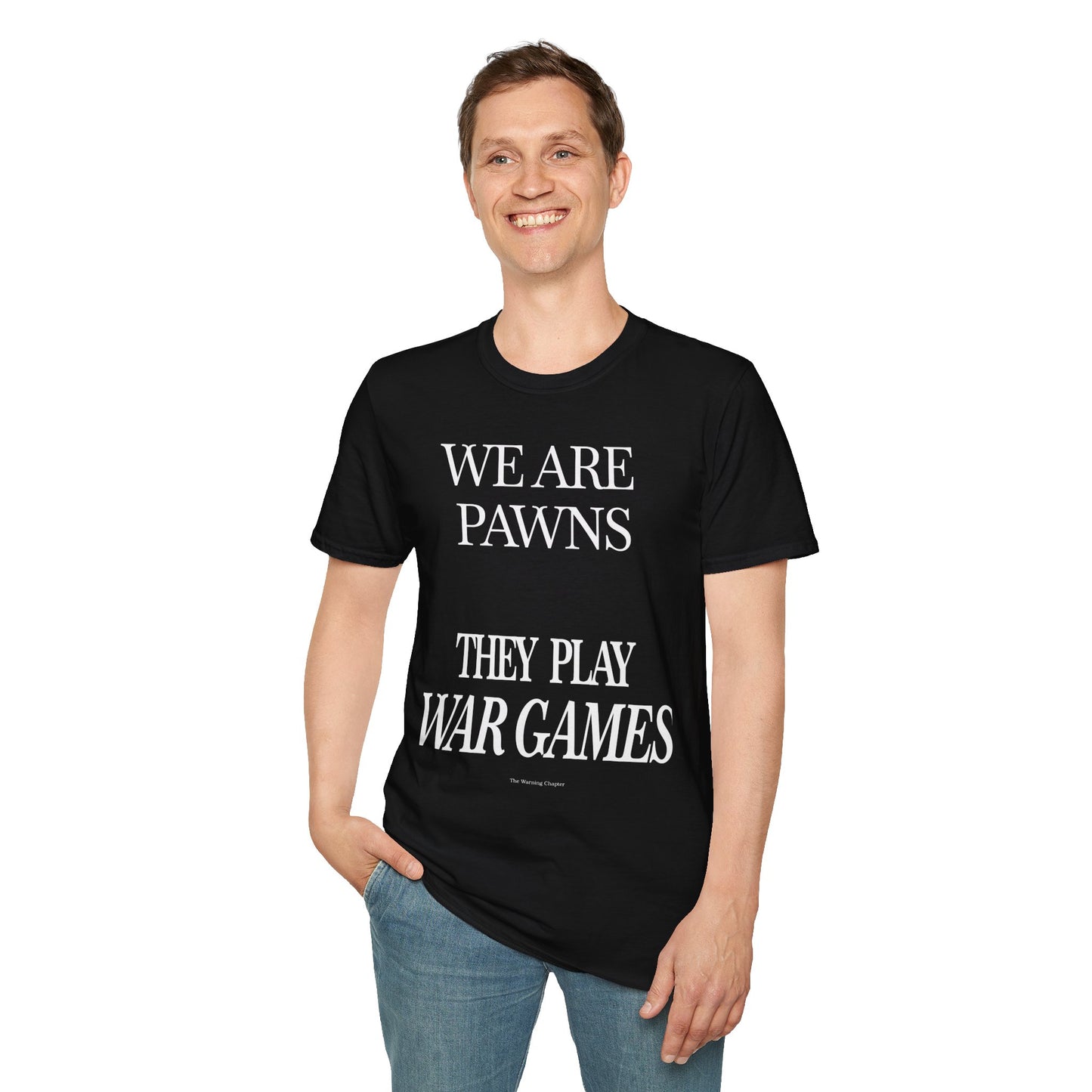Political Statement T-Shirt — “We Are Pawns They Play War Games” Graphic Tee