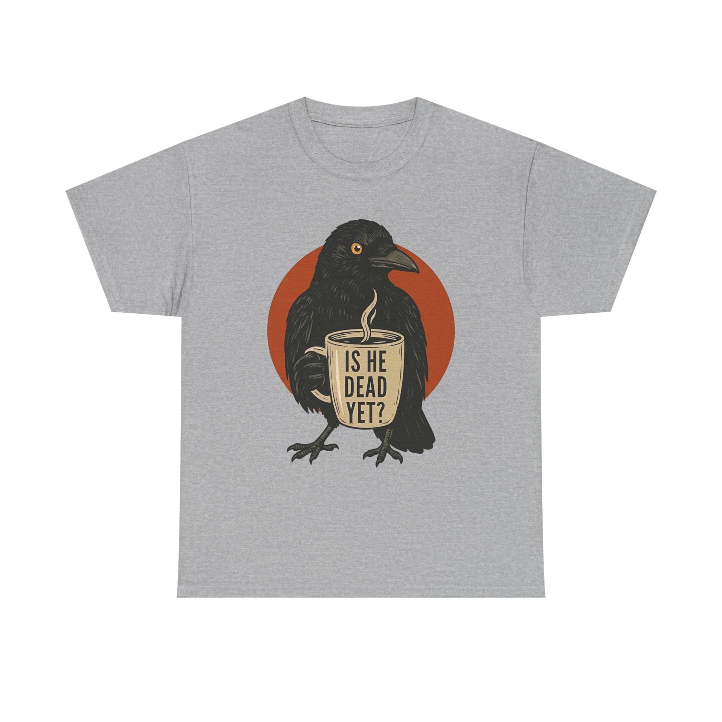 Raven Coffee Tee "Is He Dead Yet?" Humor T-Shirt