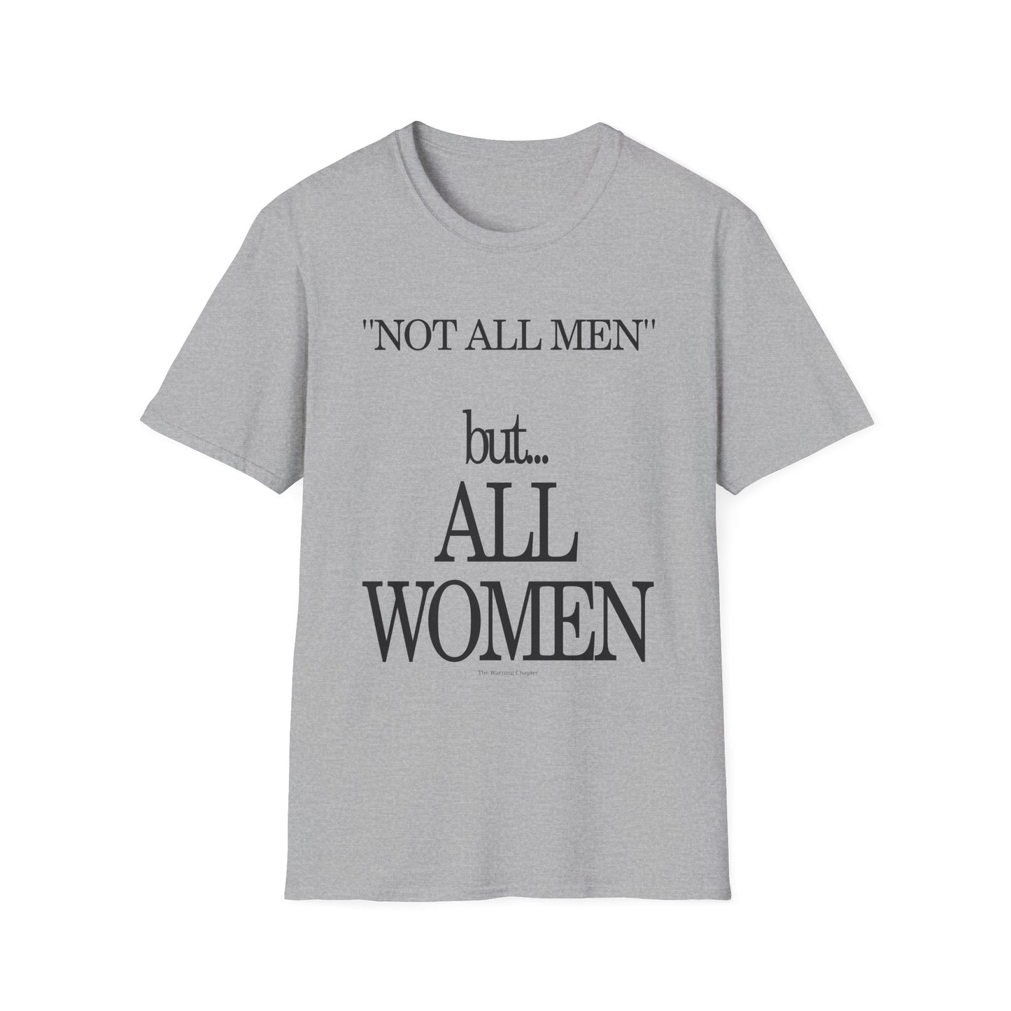 NOT ALL MEN      BUT ALL WOMEN