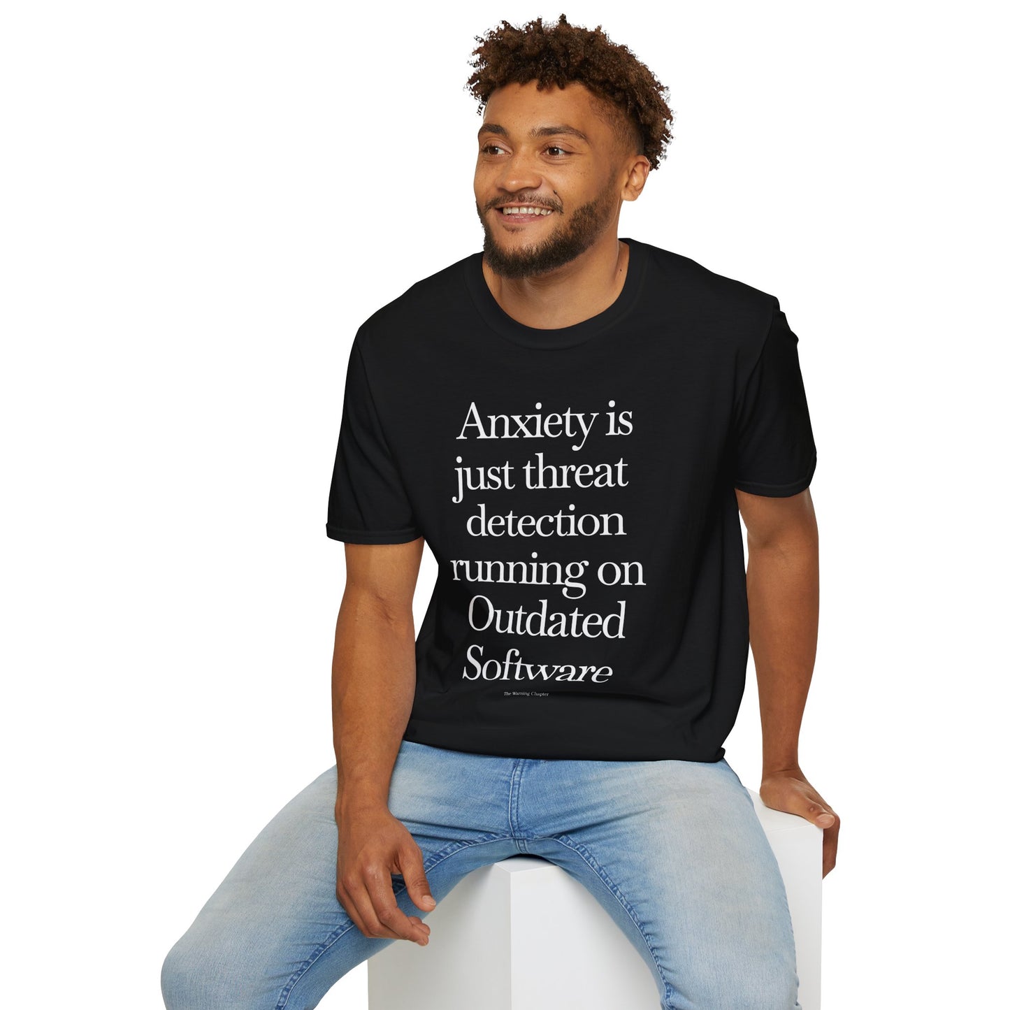 T-Shirt — "Anxiety Is Just Threat Detection Running on Outdated Software" Text Tee