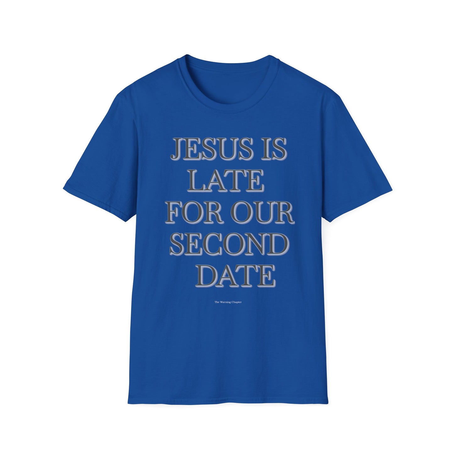 Jesus Is Late For Our Second Date T-Shirt — Funny Religious Graphic Tee