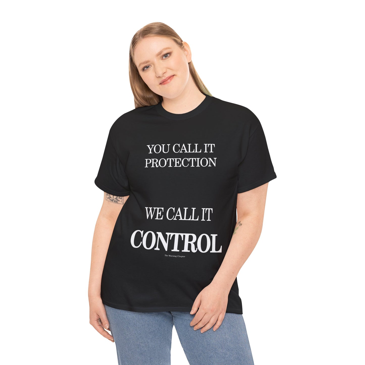 Graphic Tee – "You Call It Protection, We Call It Control" Statement Shirt