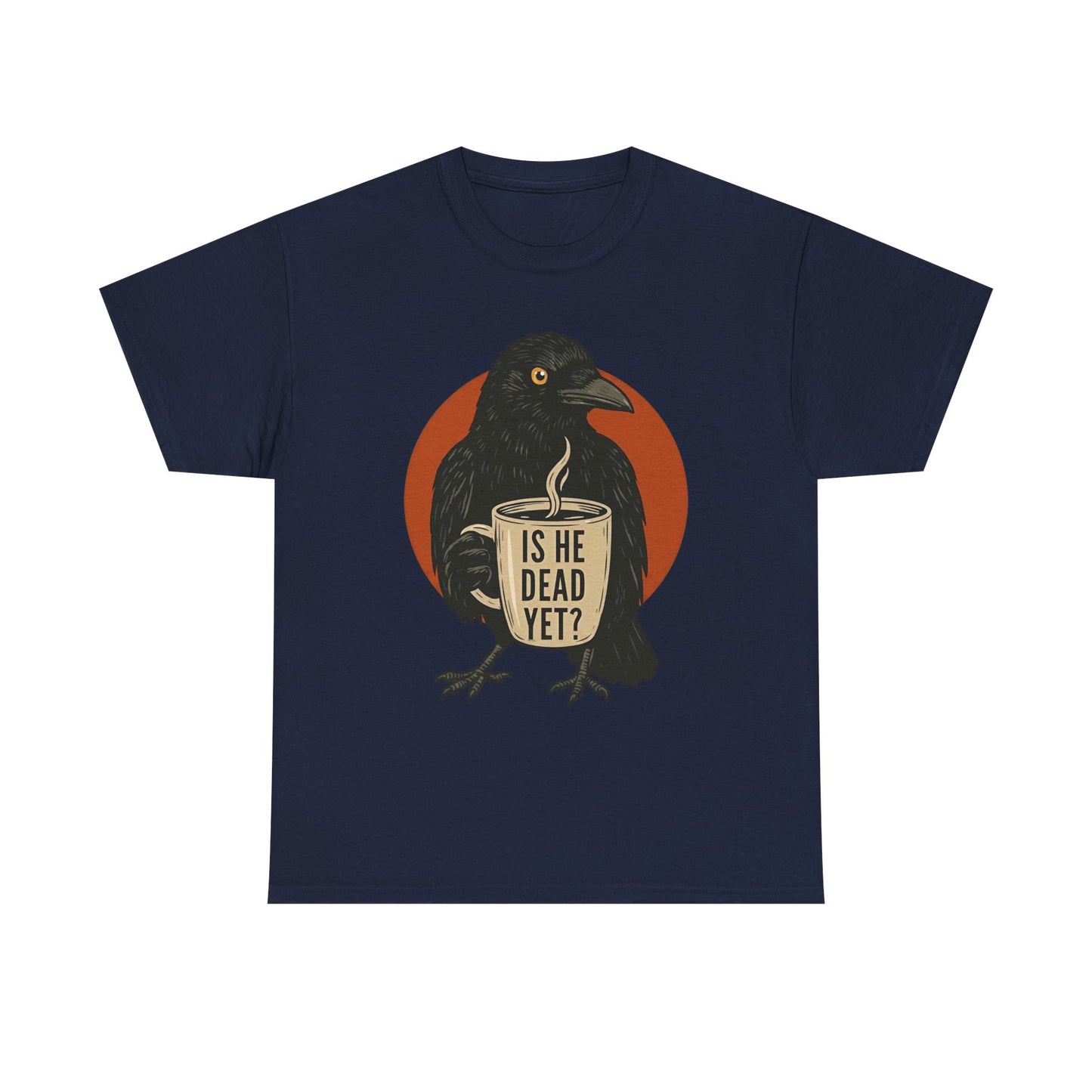 Raven Coffee Tee "Is He Dead Yet?" Humor T-Shirt