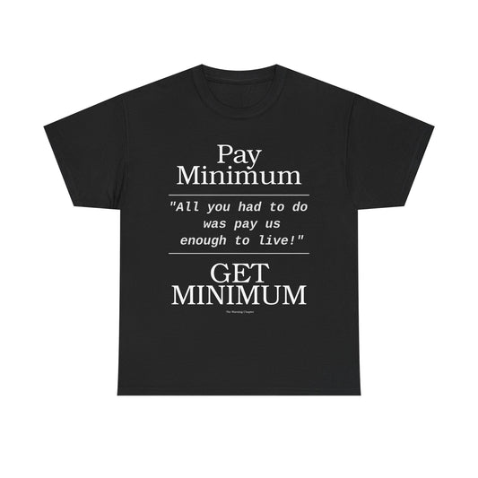 All you had to do was pay us enough to live!