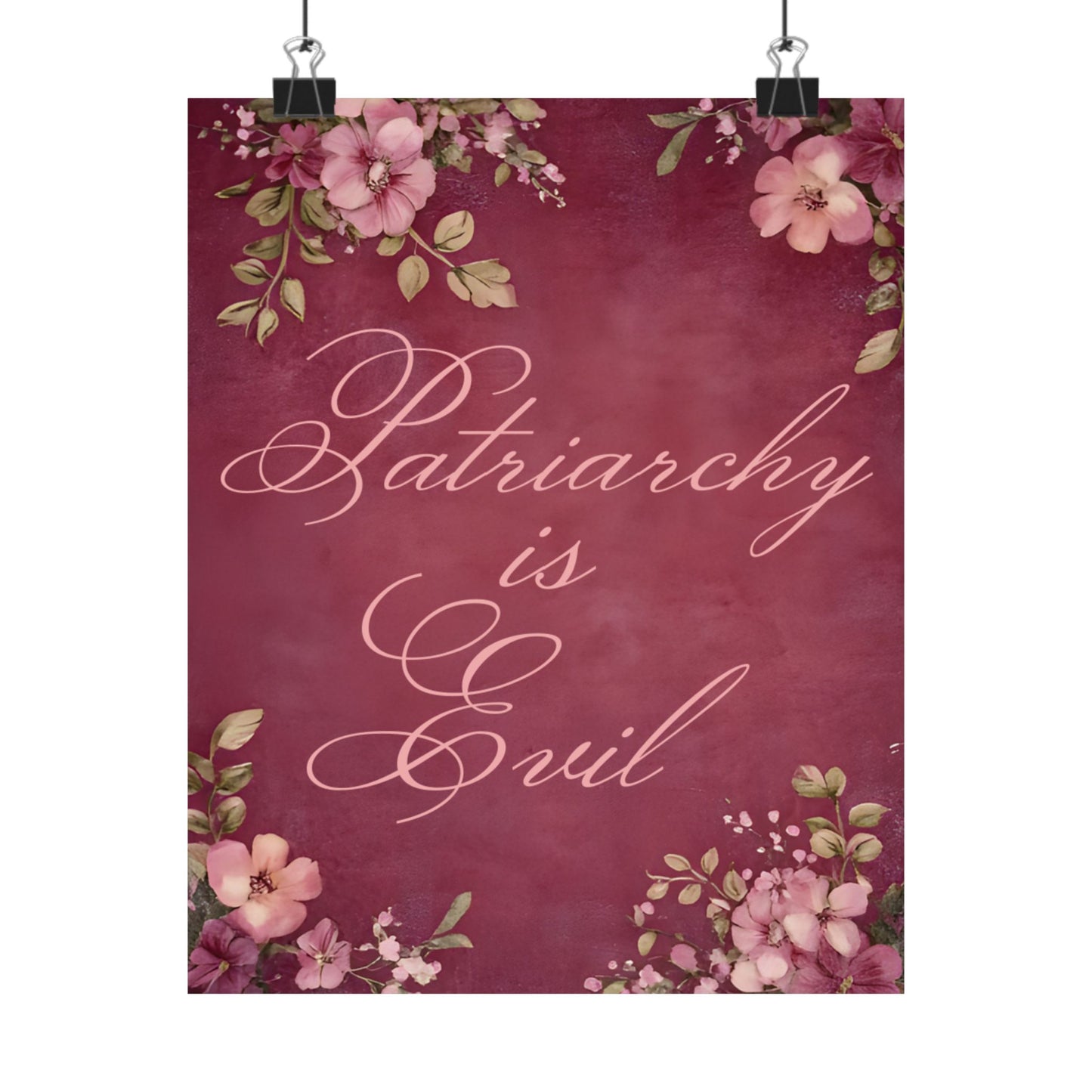 Poster — “Patriarchy Is Evil” Floral Feminist Matte Vertical Wall Art