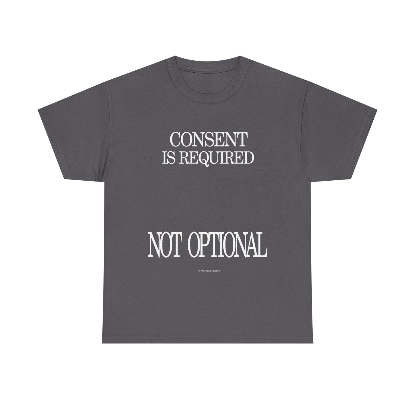 Consent Is Required T-Shirt — “Not Optional” Awareness Tee