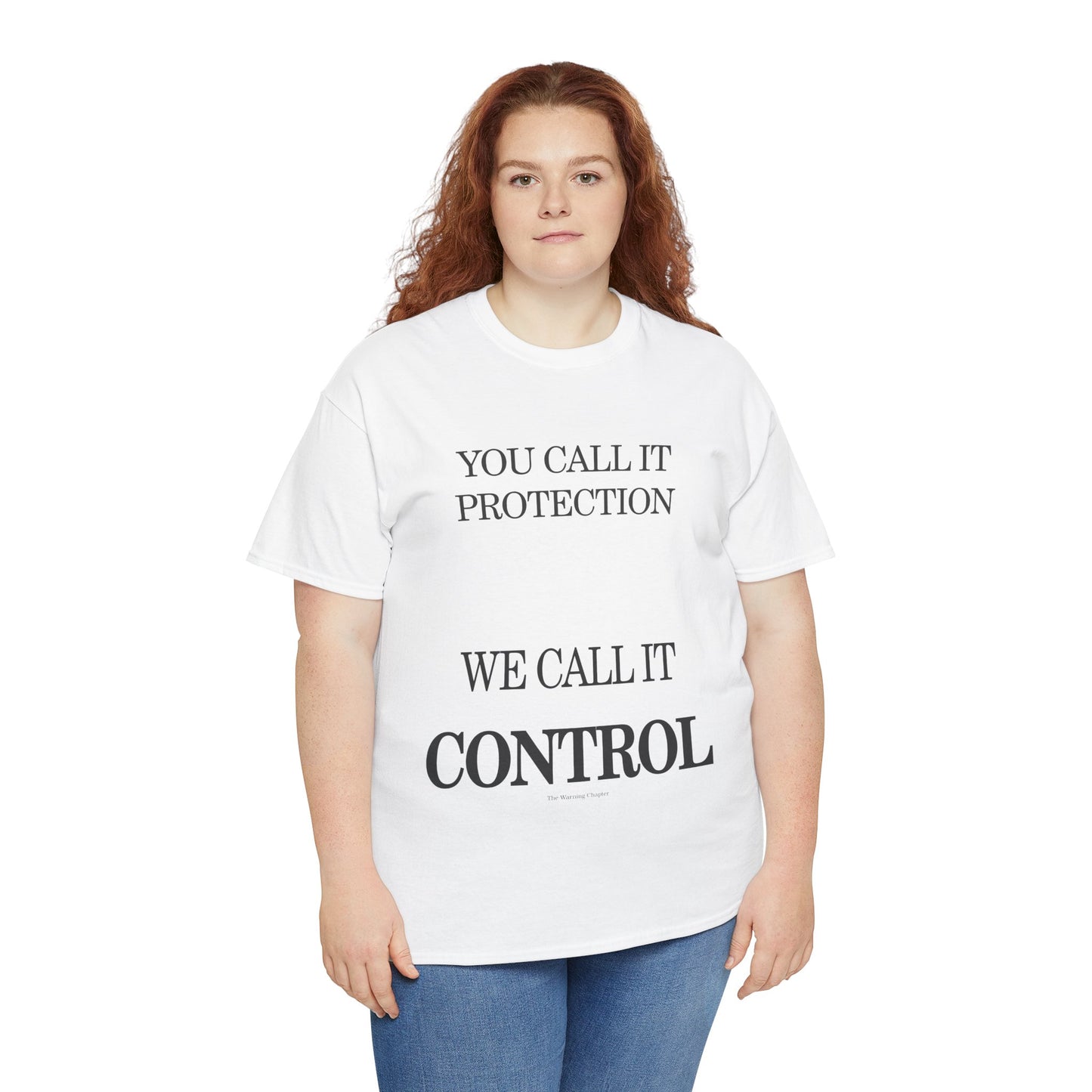 Control Statement Tee — "You Call It Protection / We Call It Control" Graphic T‑Shirt
