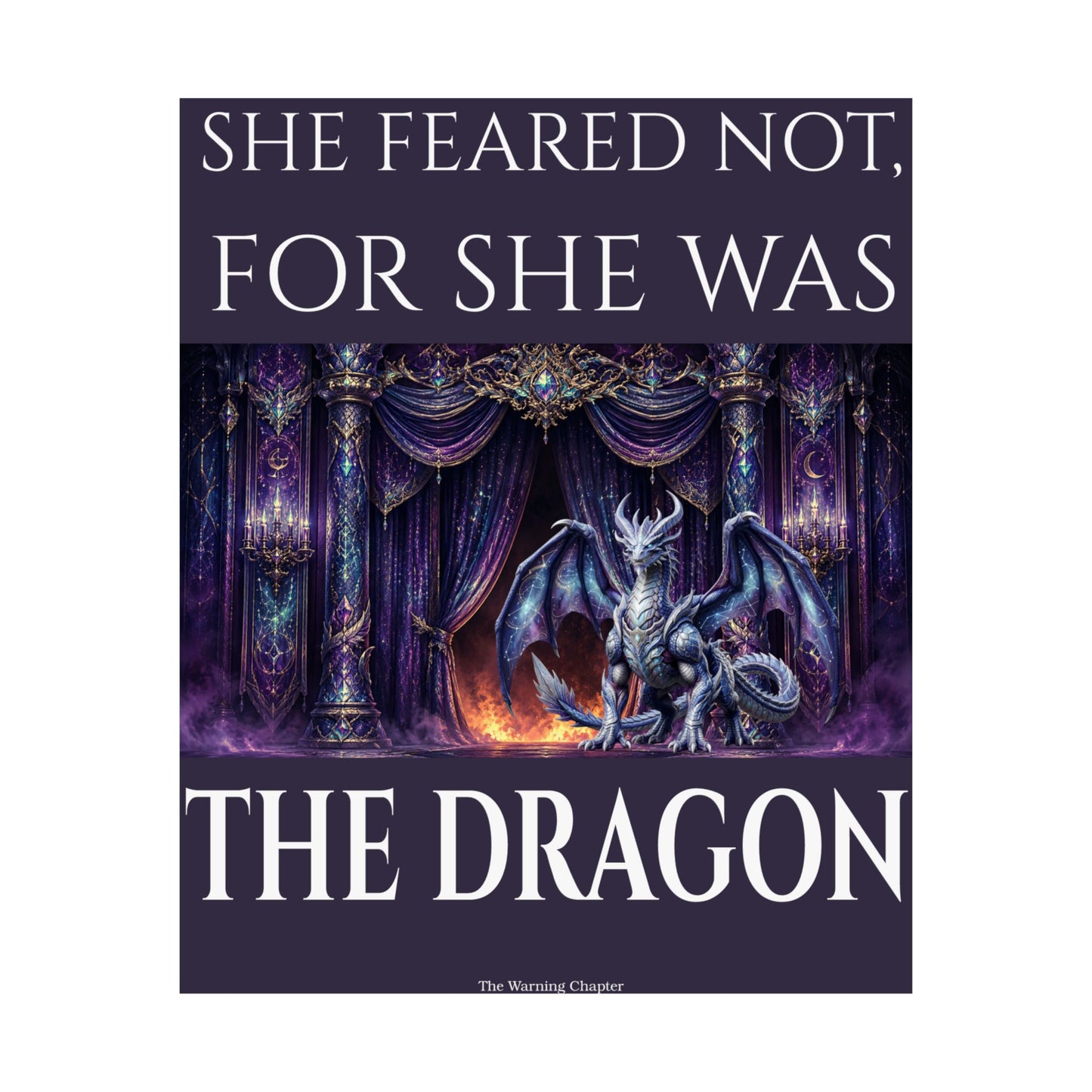 She Feared Not For She Was The Dragon Matte Poster — Fantasy Dragon Wall Art