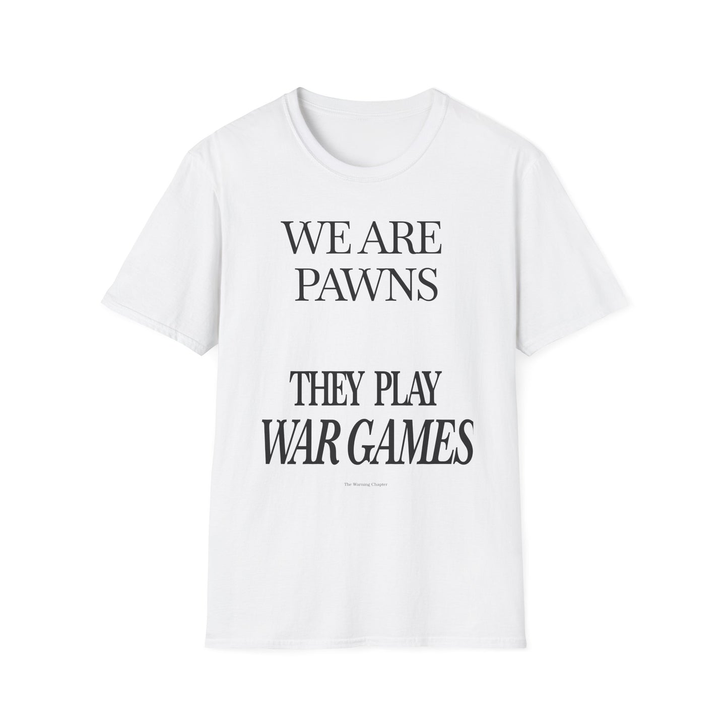 Political Statement T-Shirt — “We Are Pawns They Play War Games” Graphic Tee
