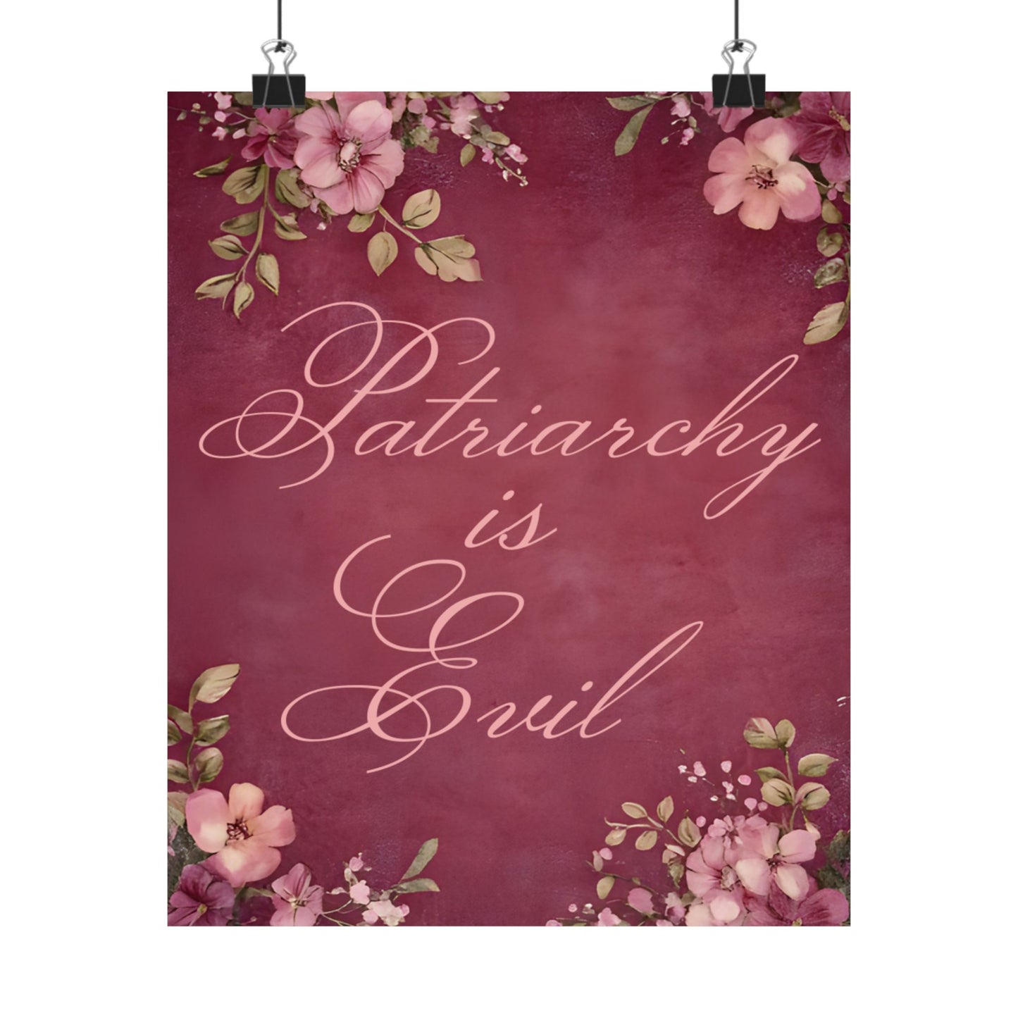 Poster — “Patriarchy Is Evil” Floral Feminist Matte Vertical Wall Art