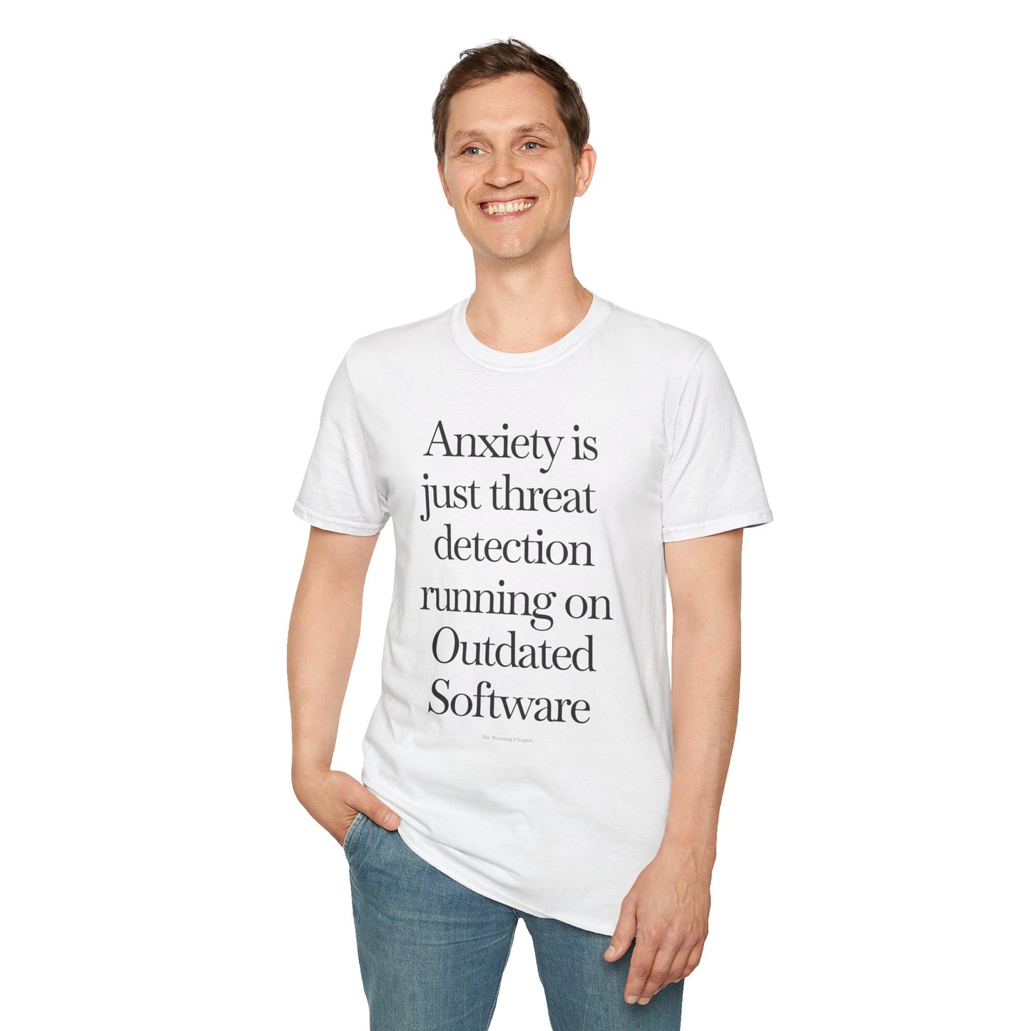 T-Shirt — "Anxiety Is Just Threat Detection Running on Outdated Software" Text Tee