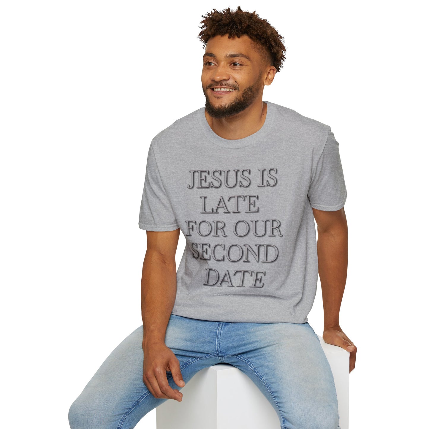 Jesus Is Late For Our Second Date T-Shirt — Funny Religious Graphic Tee