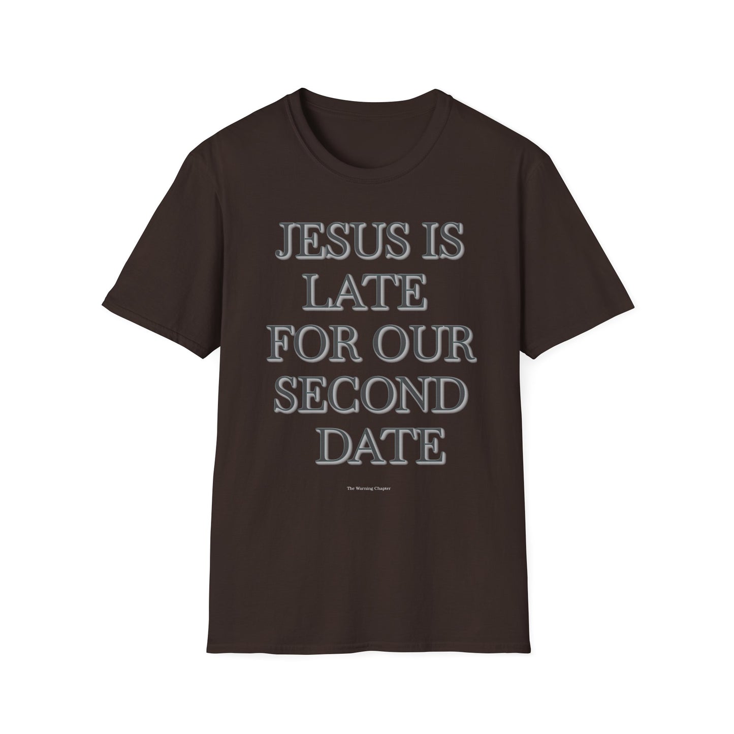 Jesus Is Late For Our Second Date T-Shirt — Funny Religious Graphic Tee